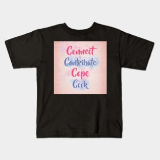 Connect, Contribute, Cope, Cook Kids T-Shirt